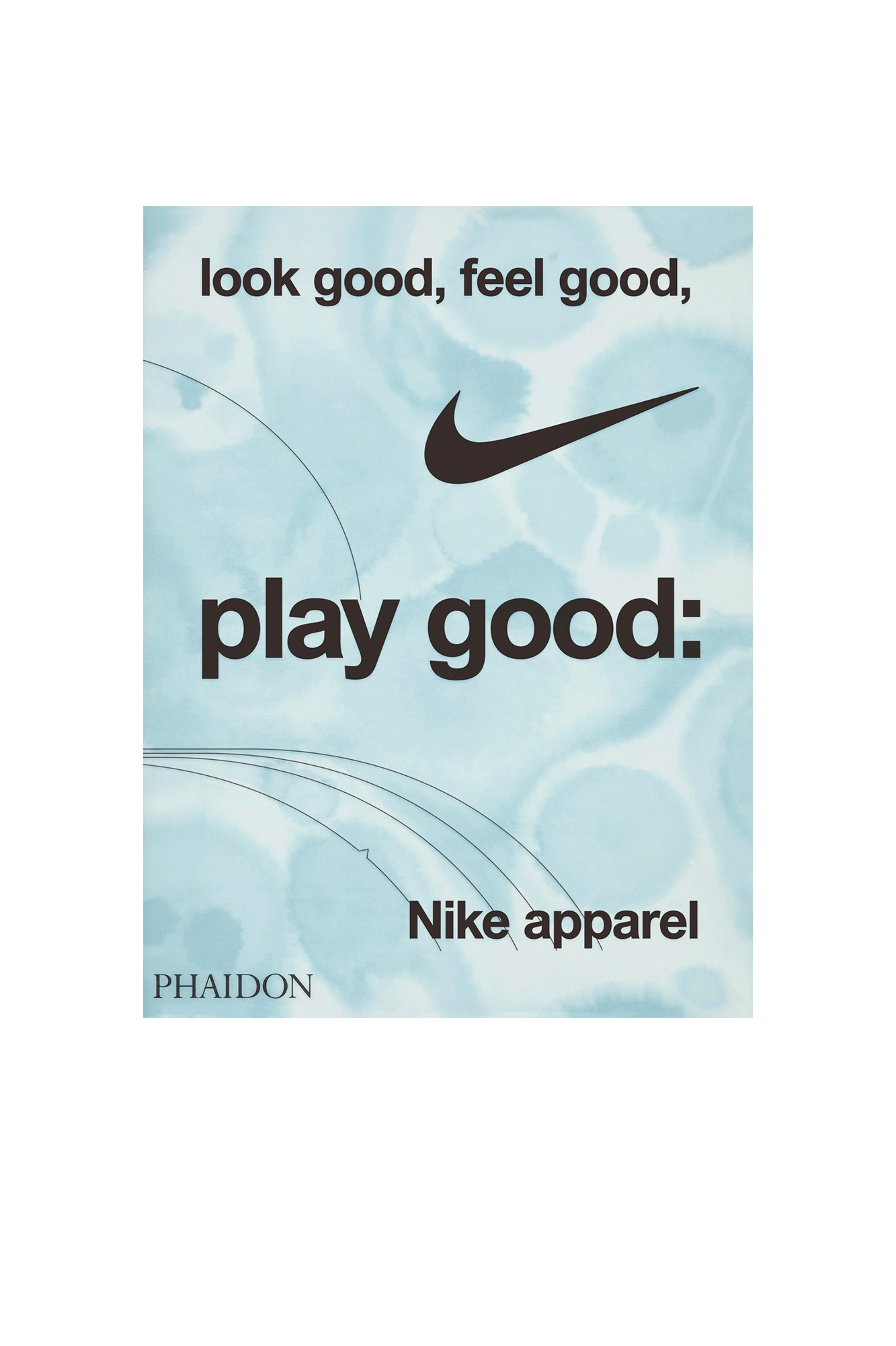 Look Good, Feel Good, Play Good: Nike Apparel